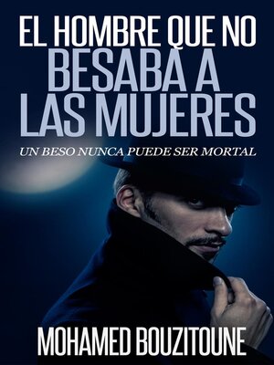 cover image of El Hombre Que No Besaba a Las Mujeres